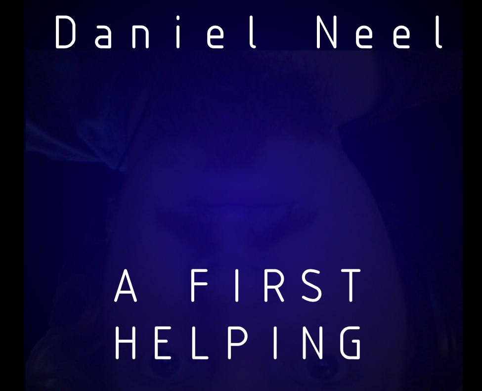 High-resolution image of the artwork for Daniel Neel's EP "A First Helping". The artwork is a black-and-blue gradient of colors. It looks vaguely like a jellyfish. The text "A First Helping" is in the bottom of the image.