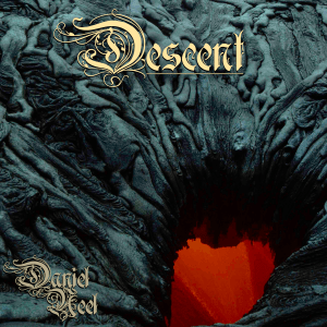 High-resolution image of the artwork for Daniel Neel's EP "Descent". Artwork shows a zoomed-in look at volcanic rock, descending down into lava in the lower-right of the image. The contours of the lava rock look roughly like a classical painting. The text "Descent" is displayed at the top of the image in a gothic font.